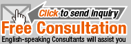 Free Consultation; Click to send Inquiry, English-spealing Consultants will assist you